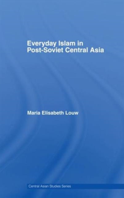 Everyday Islam in Post-Soviet Central Asia, Paperback / softback Book