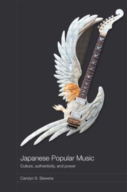 Japanese Popular Music : Culture, Authenticity and Power, Paperback / softback Book