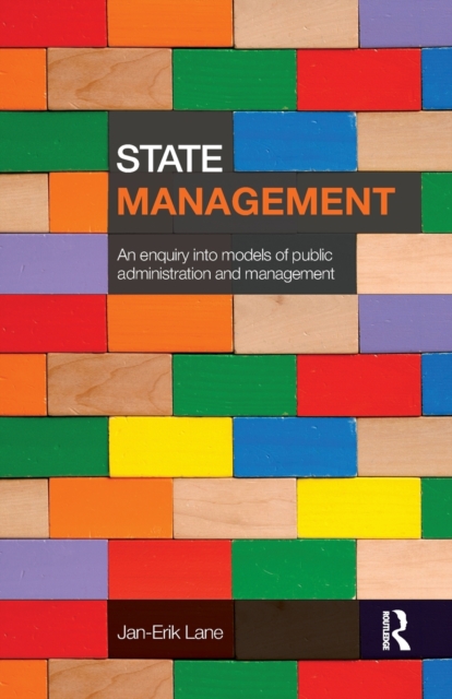 State Management : An Enquiry into Models of Public Administration & Management, Paperback / softback Book