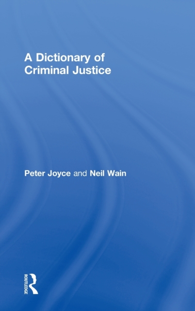 A Dictionary of Criminal Justice, Hardback Book