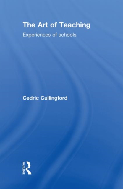 The Art of Teaching : Experiences of Schools, Hardback Book