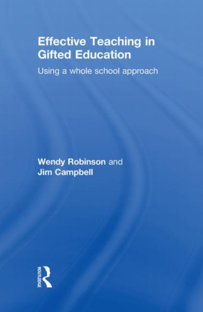 Effective Teaching in Gifted Education : Using a Whole School Approach, Hardback Book