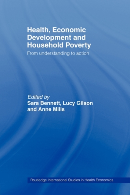Health, Economic Development and Household Poverty : From Understanding to Action, Paperback / softback Book