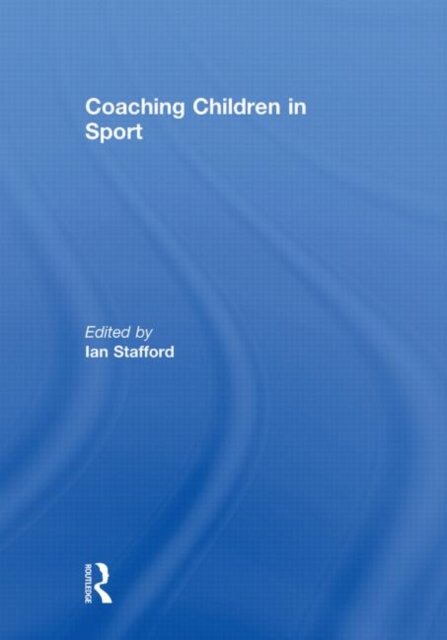 Coaching Children in Sport, Hardback Book