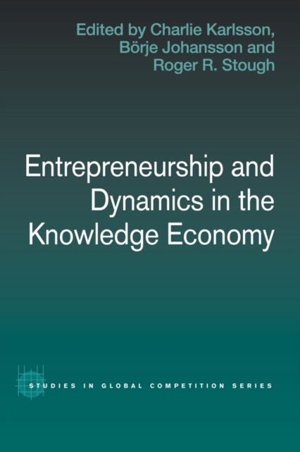 Entrepreneurship and Dynamics in the Knowledge Economy, Paperback / softback Book