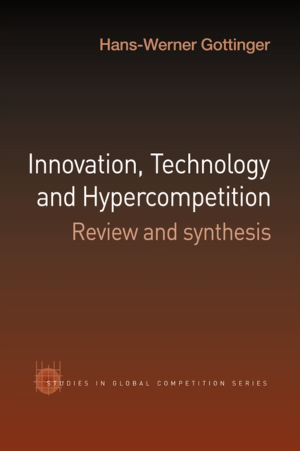 Innovation, Technology and Hypercompetition : Review and Synthesis, Paperback / softback Book
