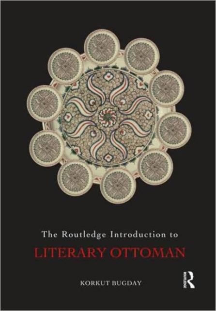 The Routledge Introduction to Literary Ottoman, Paperback / softback Book