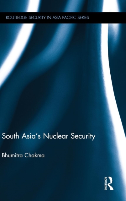 South Asia's Nuclear Security, Hardback Book