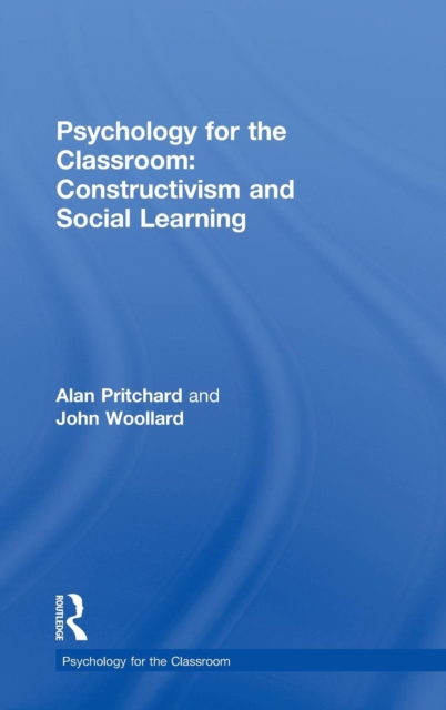 Psychology for the Classroom: Constructivism and Social Learning, Hardback Book