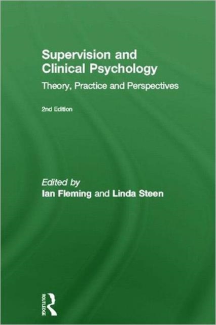 Supervision and Clinical Psychology : Theory, Practice and Perspectives, Hardback Book