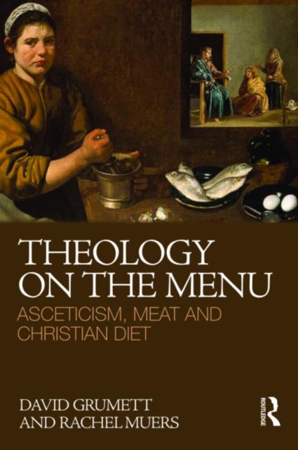 Theology on the Menu : Asceticism, Meat and Christian Diet, Paperback / softback Book
