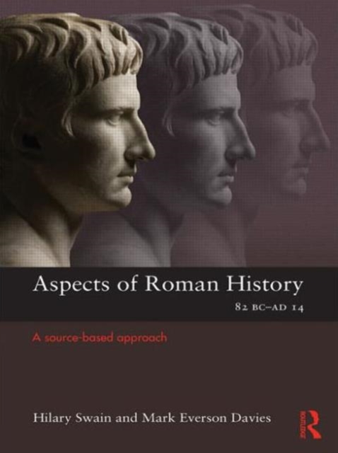 Aspects of Roman History 82BC-AD14 : A Source-based Approach, Paperback / softback Book