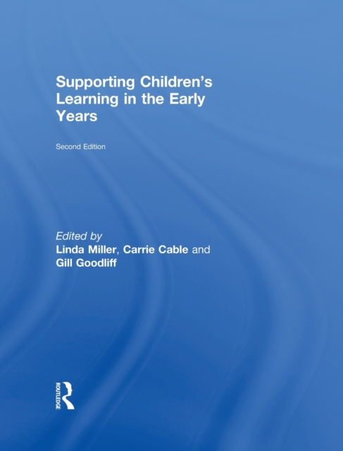 Supporting Children's Learning in the Early Years, Hardback Book
