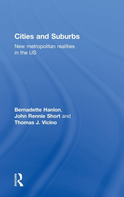 Cities and Suburbs : New Metropolitan Realities in the US, Hardback Book
