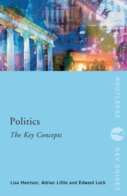 Politics: The Key Concepts, Paperback / softback Book