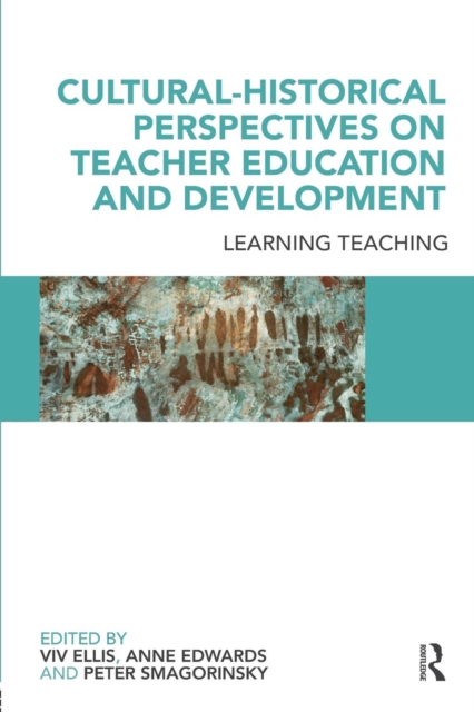 Cultural-Historical Perspectives on Teacher Education and Development : Learning Teaching, Paperback / softback Book