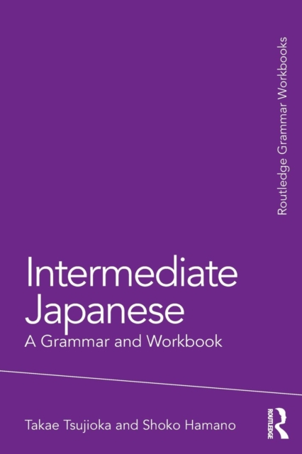 Intermediate Japanese : A Grammar and Workbook, Paperback / softback Book