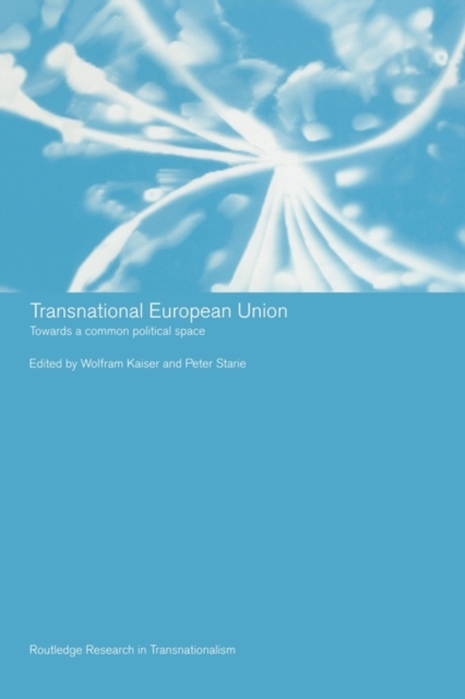 Transnational European Union : Towards a Common Political Space, Paperback / softback Book