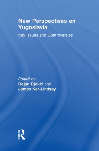 New Perspectives on Yugoslavia : Key Issues and Controversies, Hardback Book