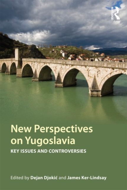 New Perspectives on Yugoslavia : Key Issues and Controversies, Paperback / softback Book