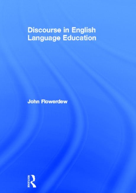 Discourse in English Language Education, Hardback Book
