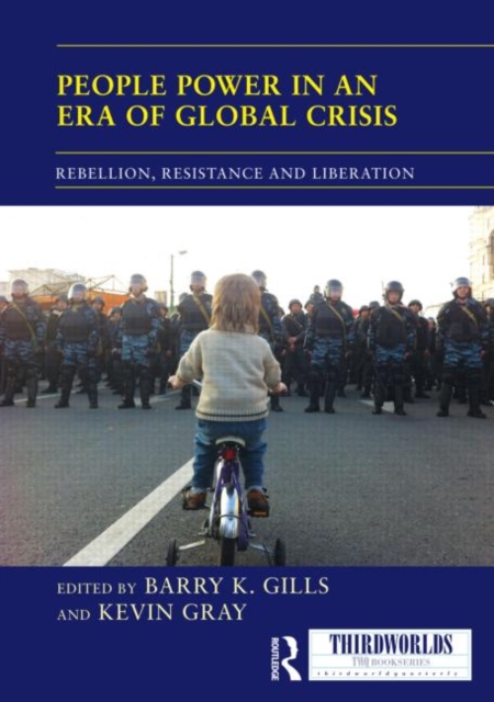 People Power in an Era of Global Crisis : Rebellion, Resistance and Liberation, Hardback Book