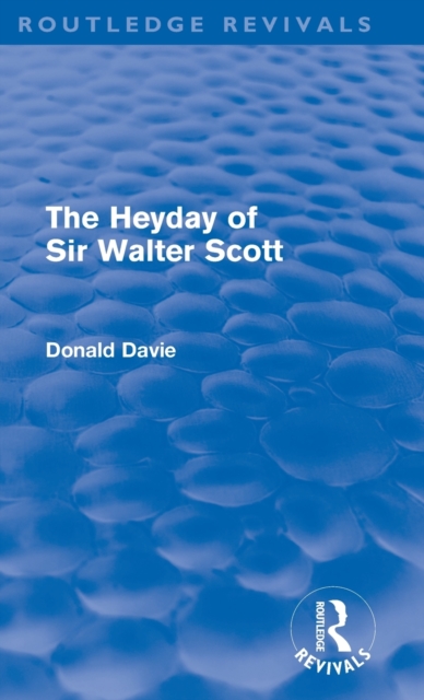 The Heyday of Sir Walter Scott (Routledge Revivals), Hardback Book