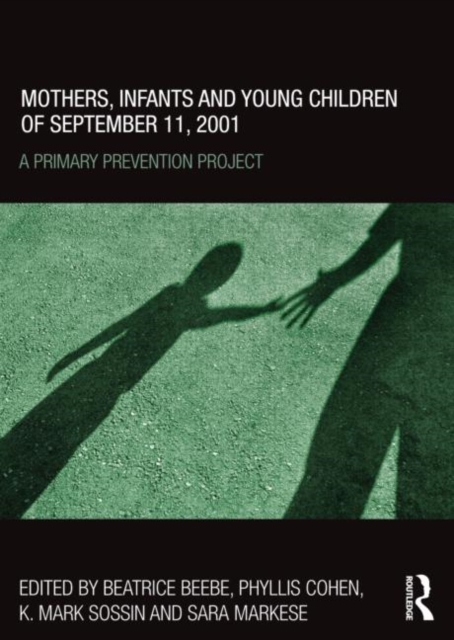 Mothers, Infants and Young Children of September 11, 2001 : A Primary Prevention Project, Hardback Book