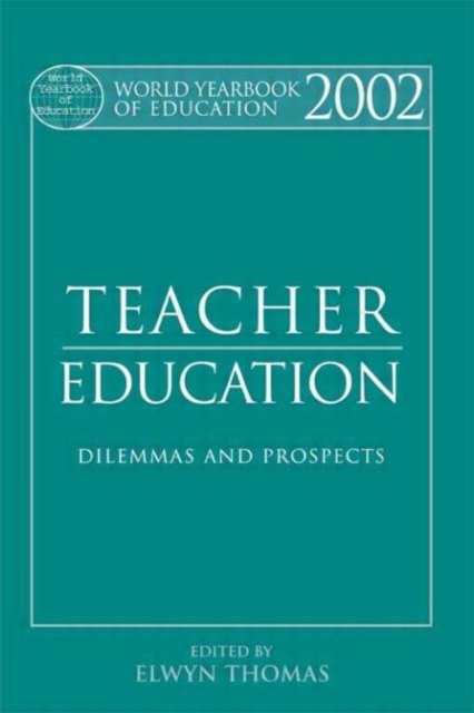 World Yearbook of Education 2002 : Teacher Education - Dilemmas and Prospects, Paperback / softback Book