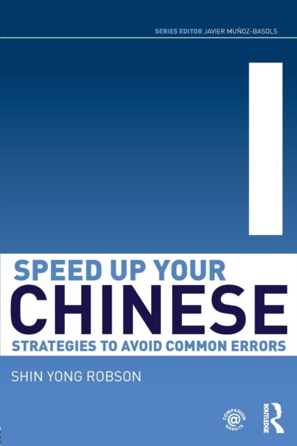Speed Up Your Chinese : Strategies to Avoid Common Errors, Paperback / softback Book