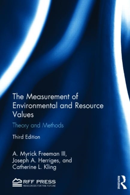 The Measurement of Environmental and Resource Values : Theory and Methods, Hardback Book