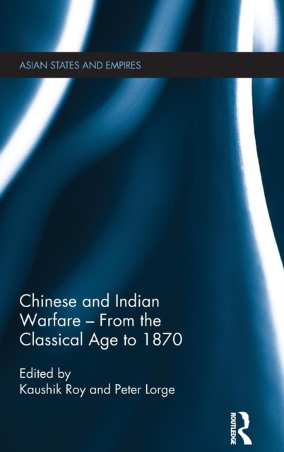 Chinese and Indian Warfare - From the Classical Age to 1870, Hardback Book