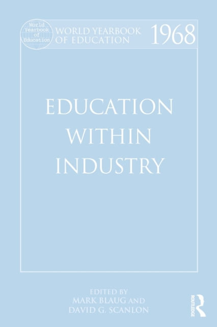 World Yearbook of Education 1968 : Education Within Industry, Paperback / softback Book