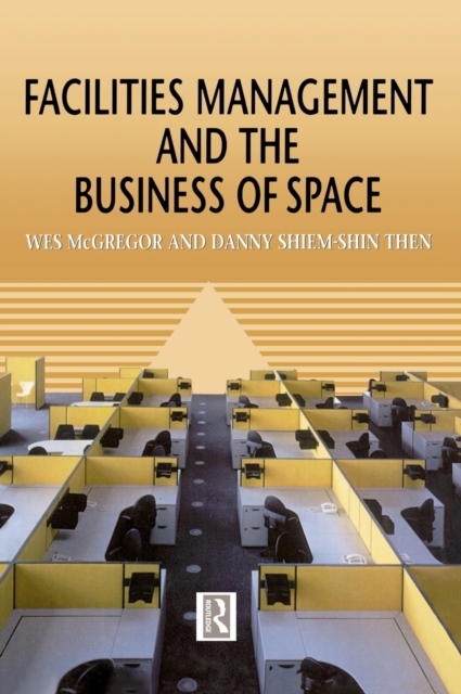 Facilities Management and the Business of Space, Hardback Book