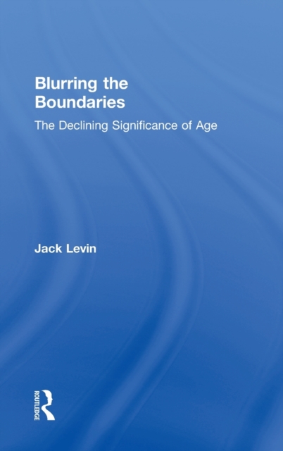 Blurring The Boundaries : The Declining Significance of Age, Hardback Book