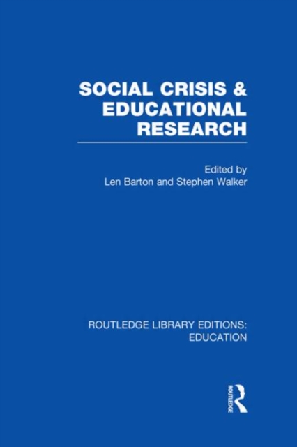 Social Crisis and Educational Research (RLE Edu L), Hardback Book