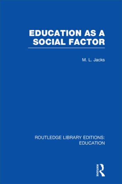 Education as a Social Factor (RLE Edu L Sociology of Education), Hardback Book