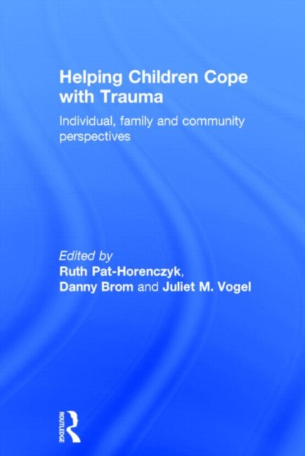 Helping Children Cope with Trauma : Individual, family and community perspectives, Hardback Book