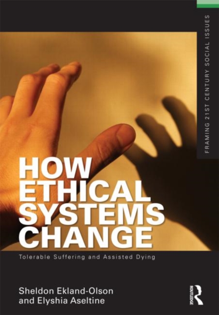 How Ethical Systems Change: Tolerable Suffering and Assisted Dying, Paperback / softback Book