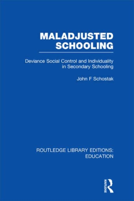 Maladjusted Schooling (RLE Edu L), Hardback Book