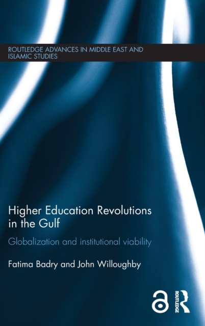 Higher Education Revolutions in the Gulf : Globalization and Institutional Viability, Hardback Book