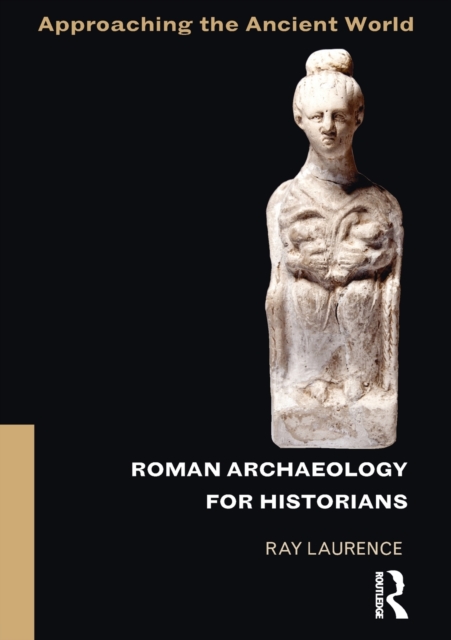 Roman Archaeology for Historians, Paperback / softback Book