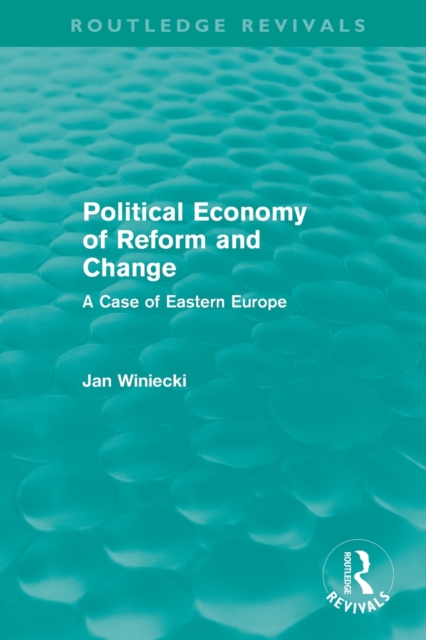 Political Economy of Reform and Change (Routledge Revivals), Paperback / softback Book