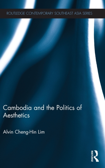 Cambodia and the Politics of Aesthetics, Hardback Book