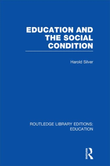 Education and the Social Condition (RLE Edu L), Hardback Book