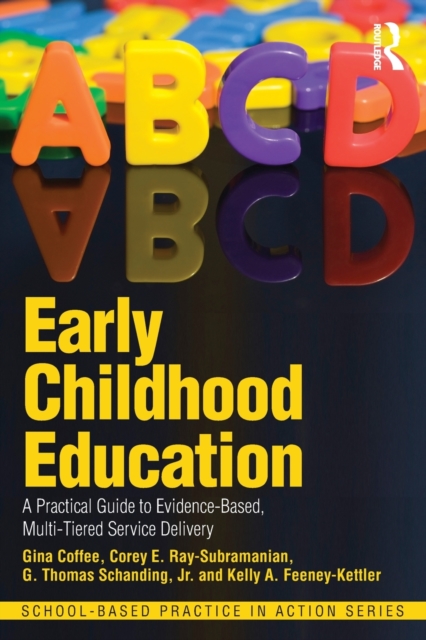 Early Childhood Education : A Practical Guide to Evidence-Based, Multi-Tiered Service Delivery, Paperback / softback Book