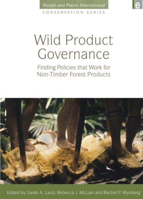 Wild Product Governance : Finding Policies that Work for Non-Timber Forest Products, Paperback / softback Book