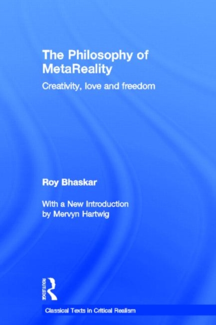 The Philosophy of MetaReality : Creativity, Love and Freedom, Hardback Book