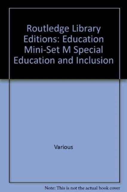 Routledge Library Editions: Education Mini-Set M Special Education and Inclusion, Multiple-component retail product Book