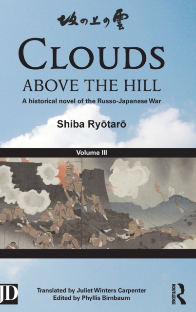 Clouds above the Hill : A Historical Novel of the Russo-Japanese War, Volume 3, Hardback Book